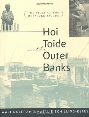 Hoi Toide on the Outer Banks: The Story of the Ocracoke Brogue by Walt Wolfram, Natalie Schilling-Estes