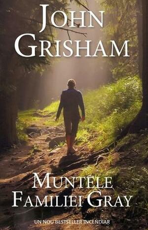 Muntele familiei Gray by John Grisham