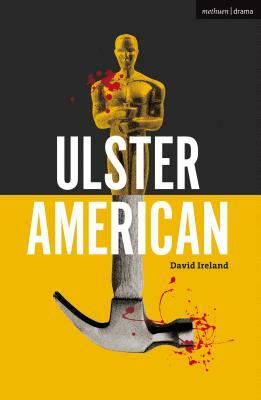 Ulster American by David Ireland