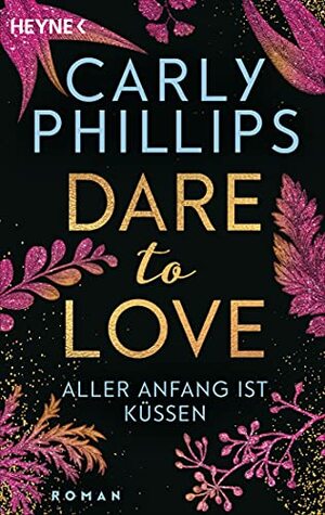 Aller Anfang ist küssen: by Carly Phillips