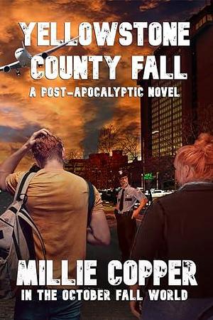 YELLOWSTONE COUNTY FALL by Millie Copper, Millie Copper, L.A. Bayles, Boyd Craven Jr.