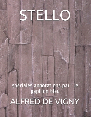 Stello: spéciales annotations par: le papillon bleu by Alfred de Vigny