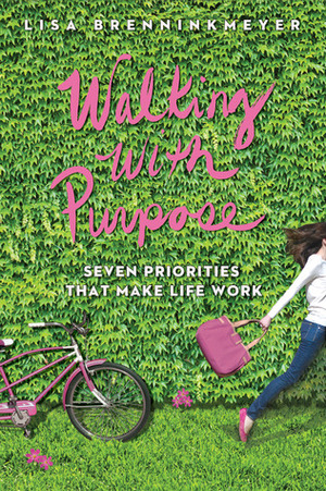 Walking With Purpose: Seven Priorities That Make Life Work by Lisa Brenninkmeyer