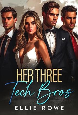 Her Three Tech Bros by Ellie Rowe