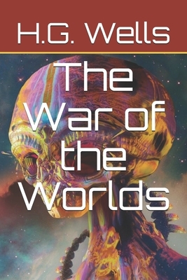 The War of the Worlds by H.G. Wells