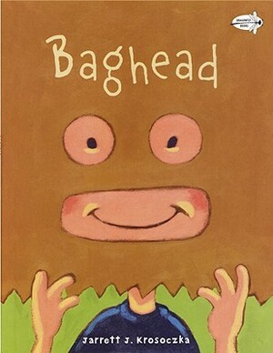 Baghead by Jarrett J. Krosoczka