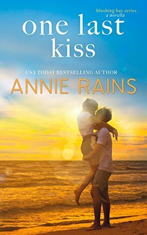 One Last Kiss by Annie Rains