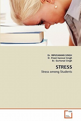 Stress by Er Preet Kanwal Singh, Er Gurkanal Singh, Ripudaman Singh