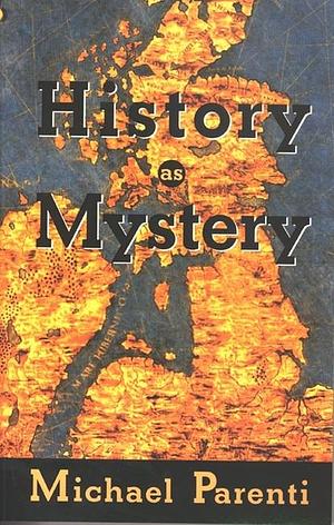 History as Mystery by Michael Parenti