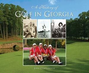 A History of Golf in Georgia by John Companiotte