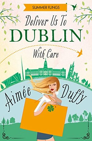 Deliver us to Dublin...With Care by Aimee Duffy