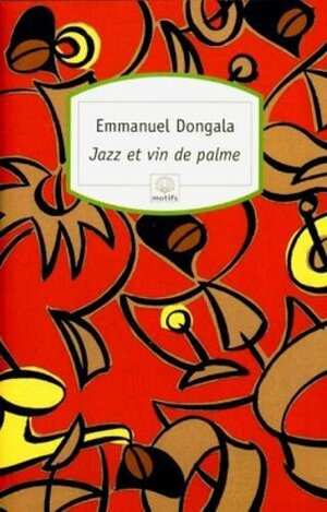 Jazz et vin de palme by Emmanuel Dongala