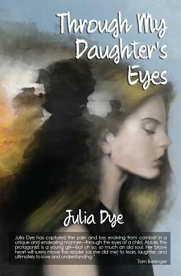 Through My Daughter's Eyes by Julia Dye