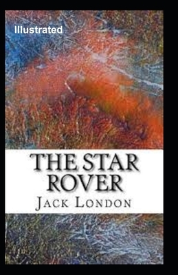 The Star Rover Illustrated by Jack London