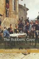 The Robbers' Cave by Charlotte Maria Tucker