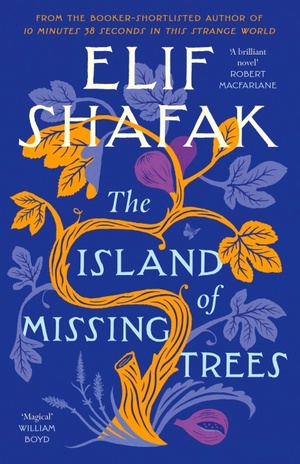 The Island of Missing Trees by Elif Shafak