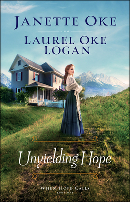 Unyielding Hope by Janette Oke, Laurel Oke Logan