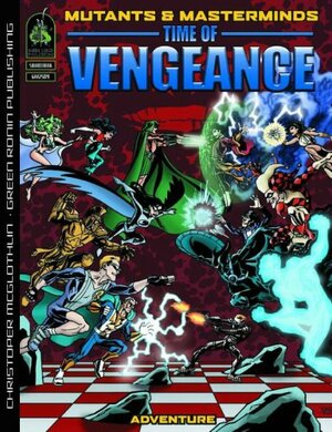 Mutants & Masterminds: Time of Vengeance by Christopher McGlothlin