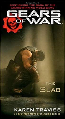Gears of War: The Slab by Karen Traviss