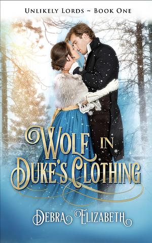 A Wolf in Dukes Clothing by Debra Elizabeth
