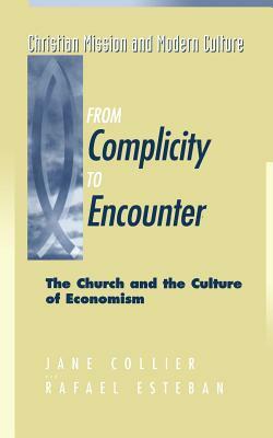 From Complicity to Encounter by Rafael Esteban, Jane Collier