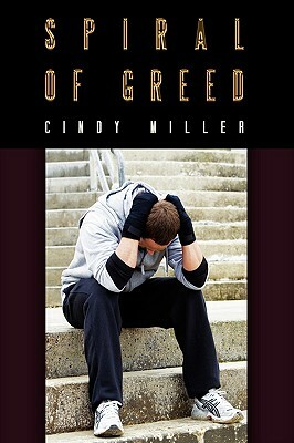 Spiral of Greed by Cindy Miller