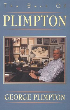 The Best of Plimpton by George Plimpton