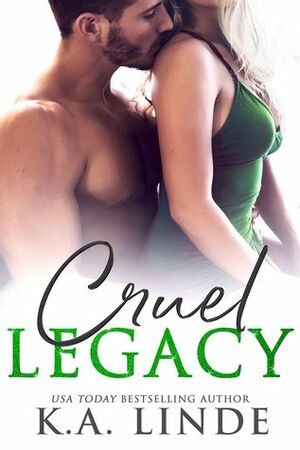 Cruel Legacy by K.A. Linde