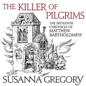 The Killer of Pilgrims by Susanna Gregory