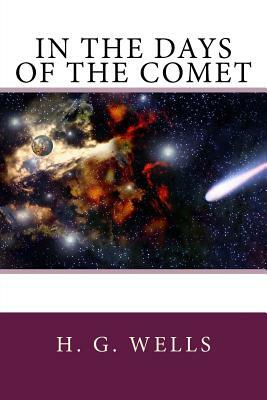 In the Days of the Comet by H.G. Wells