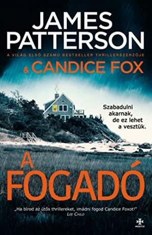 A fogadó by Candice Fox, James Patterson