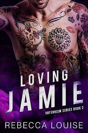 Loving Jamie by Rebecca Louise