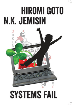 Systems Fail by N.K. Jemisin, Hiromi Goto