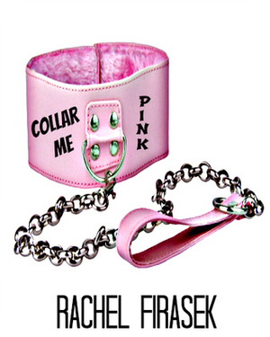 Collar Me Pink by Rachel Firasek
