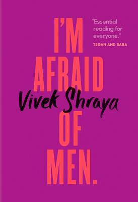 I'm Afraid of Men by Vivek Shraya