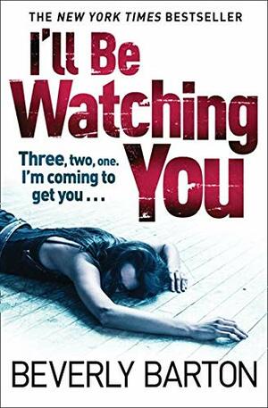 I'll Be Watching You by Beverly Barton