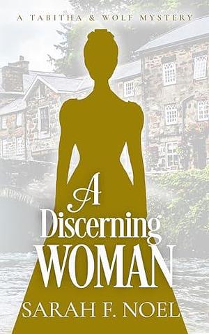 A Discerning Woman by Sarah F. Noel, Sarah F. Noel