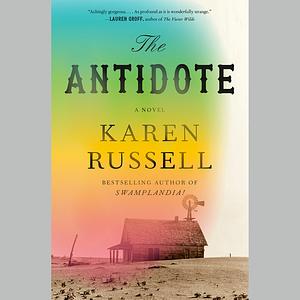 The Antidote by Karen Russell