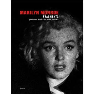 Fragments: poèmes, écrits intimes, lettres by Marilyn Monroe