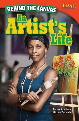 Behind the Canvas: An Artist's Life (Advanced) by Michael Serwich, Blanca Apodaca