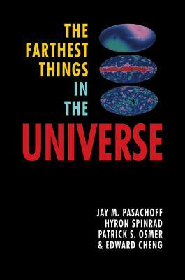 The Farthest Things in the Universe by Jay M. Pasachoff, Hyron Spinrad, Patrick Osmer