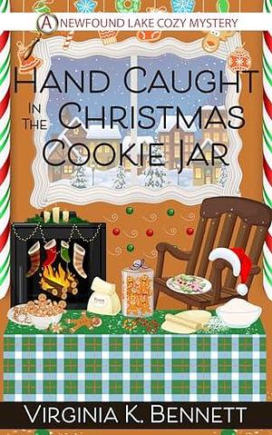 Hand Caught in the Christmas Cookie Jar by Virginia K. Bennett, Virginia K. Bennett