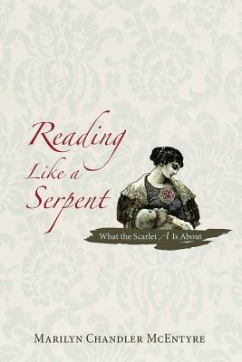 Reading Like a Serpent: What the Scarlet A is about by Marilyn Chandler McEntyre