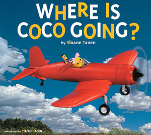 Where Is Coco Going? by Sloane Tanen, Stefan Hagen