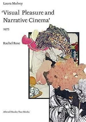 Rachel Rose: Laura Mulvey: Visual Pleasure and Narrative Cinema: 1975 by Mark Lewis