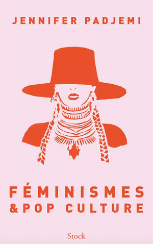 Féminismes & pop culture by Jennifer Padjemi