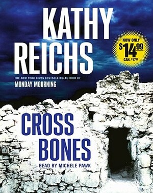 Cross Bones by Kathy Reichs