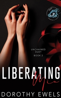 Liberating Mia by Dorothy Ewels, Suspenseful Seduction World