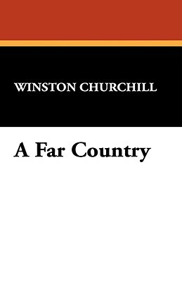 A Far Country by Winston Churchill