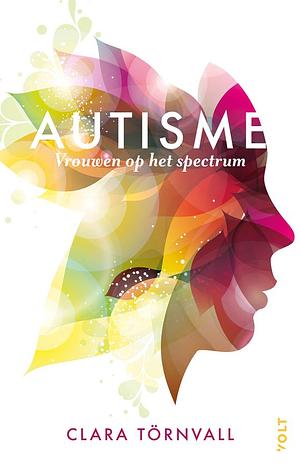 Autisme: vrouwen op het spectrum by Clara Törnvall